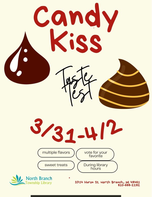 A poster for a chocolate kiss tasting at the North Branch Township library from March thirty first to April second. The poster features images of different chocolate kiss candies on it. You are able to vote for your favorite flavor at the library.